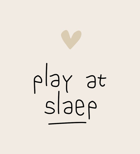 Play at slaep