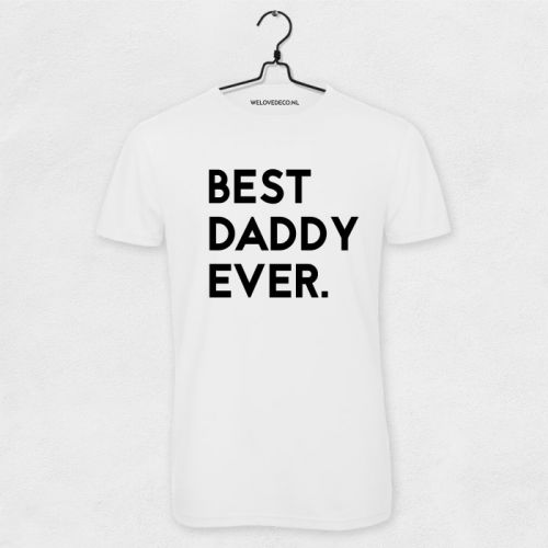 Best daddy ever t-shirt