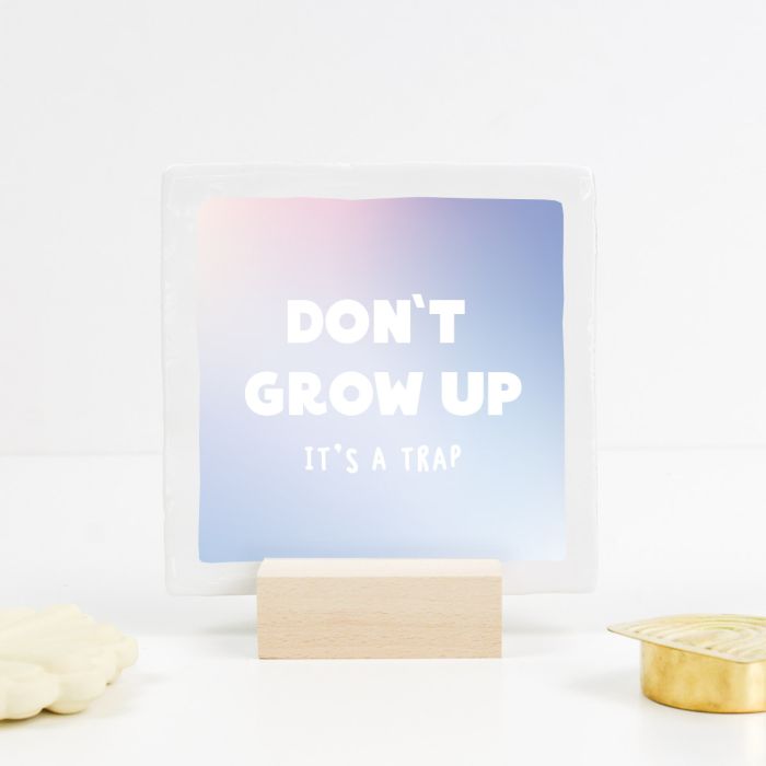 Quote tegel don't grow up